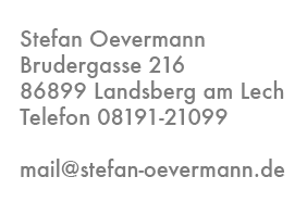 Stefan Oevermann Brudergasse 216 86899 Landsberg am Lech Telefon 08191-21099  mail@stefan-oevermann.deStefan Oevermann